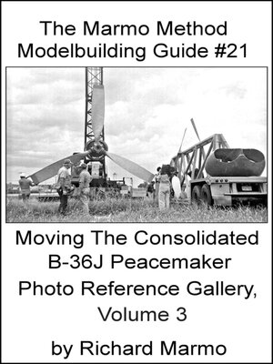 cover image of Moving The Consolidated B-36J Peacemaker Photo Reference Gallery, Volume 3
